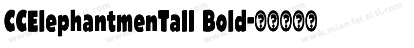CCElephantmenTall Bold字体转换